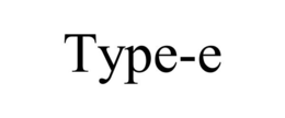 TYPE-E