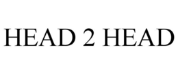 HEAD 2 HEAD