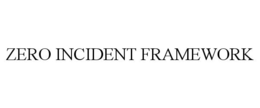 ZERO INCIDENT FRAMEWORK