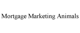 MORTGAGE MARKETING ANIMALS