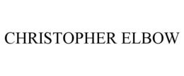 CHRISTOPHER ELBOW