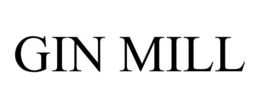 GIN MILL