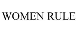 WOMEN RULE