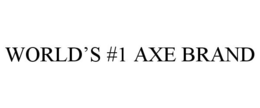 WORLD'S #1 AXE BRAND