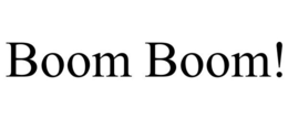 BOOM BOOM!