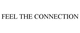 FEEL THE CONNECTION