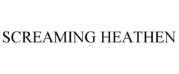 SCREAMING HEATHEN