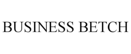 BUSINESS BETCH
