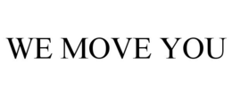 WE MOVE YOU
