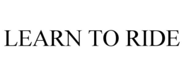 LEARN TO RIDE