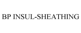 BP INSUL-SHEATHING