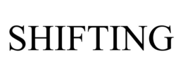 SHIFTING