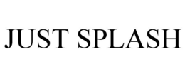 JUST SPLASH