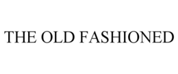 THE OLD FASHIONED