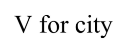 V FOR CITY