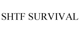 SHTF SURVIVAL