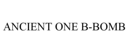 ANCIENT ONE B-BOMB