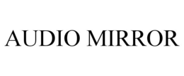AUDIO MIRROR