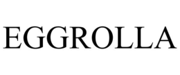 EGGROLLA