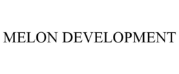 MELON DEVELOPMENT