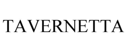 TAVERNETTA