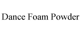 DANCE FOAM POWDER