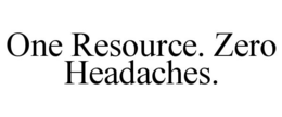 ONE RESOURCE. ZERO HEADACHES.