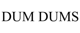 DUM DUMS