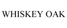 WHISKEY OAK