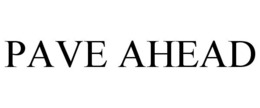 PAVE AHEAD