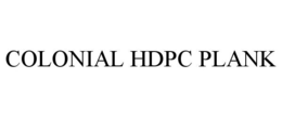 COLONIAL HDPC PLANK