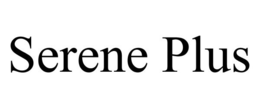SERENE PLUS