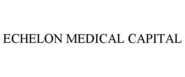 ECHELON MEDICAL CAPITAL