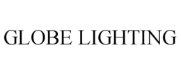 GLOBE LIGHTING