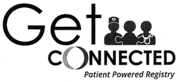 GET CONNECTED PATIENT POWERED REGISTRY