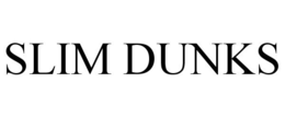 SLIM DUNKS