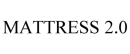 MATTRESS 2.0