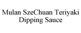 MULAN SZECHUAN TERIYAKI DIPPING SAUCE