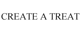 CREATE A TREAT