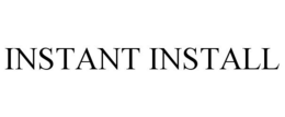 INSTANT INSTALL