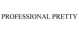 PROFESSIONAL PRETTY