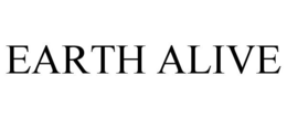 EARTH ALIVE