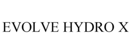 EVOLVE HYDRO X