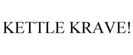 KETTLE KRAVE!