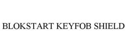 BLOKSTART KEYFOB SHIELD