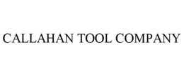 CALLAHAN TOOL COMPANY