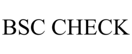 BSC CHECK