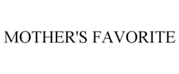 MOTHER'S FAVORITE