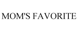 MOM'S FAVORITE