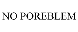 NO POREBLEM